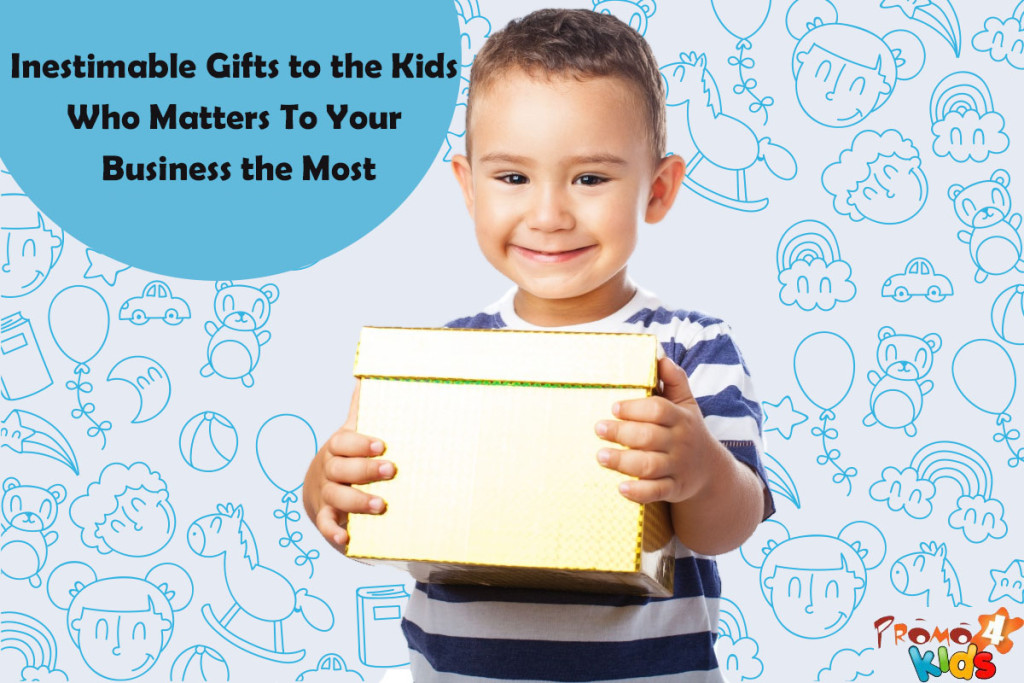 Inestimable gifts to the Kids Who Matters To Your Business the Most