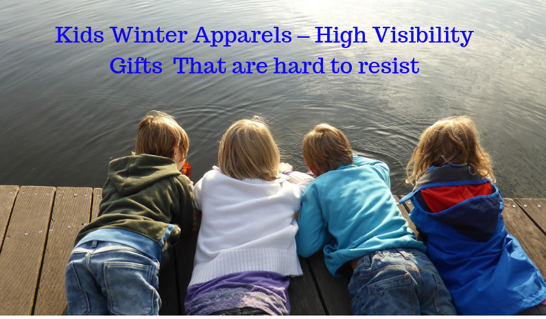 Kids Winter Apparels – High Visibility Seasonal Gifts